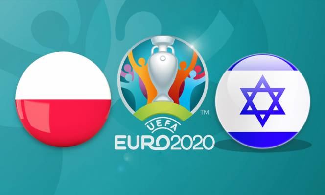 Nhận định Ba Lan vs Israel, 01h45 ngày 11/6: Tận dụng lợi thế