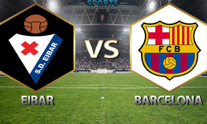 Nhận định Eibar vs Barcelona, 21h15 ngày 19/5: Chủ nhà có quà